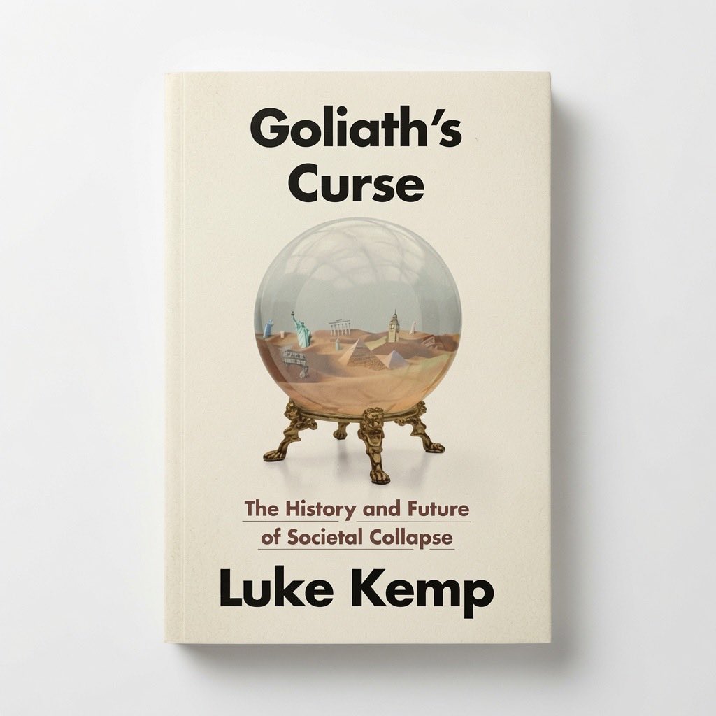 Goliath's Curse: The History and Future of Societal Collapse - Hardcover
