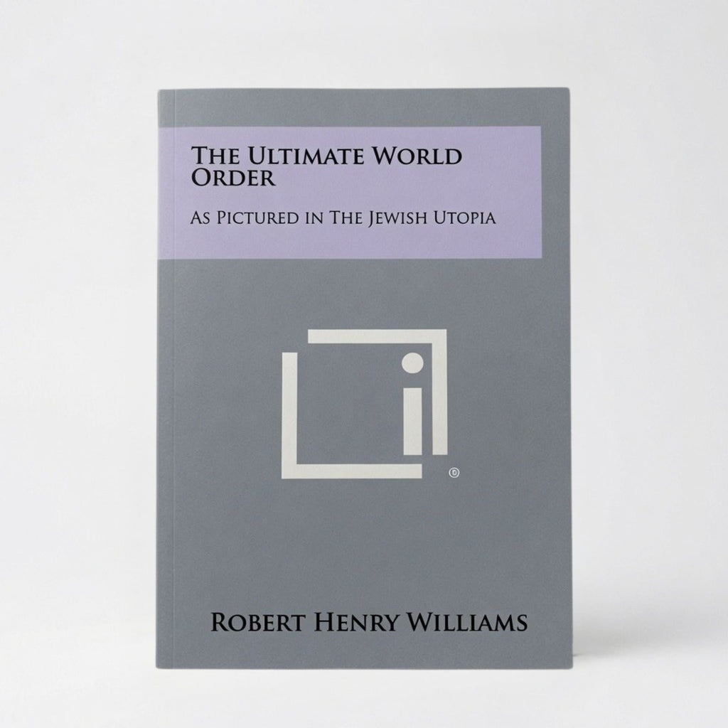 The Ultimate World Order: As Pictured in the Jewish Utopia - Hardcover