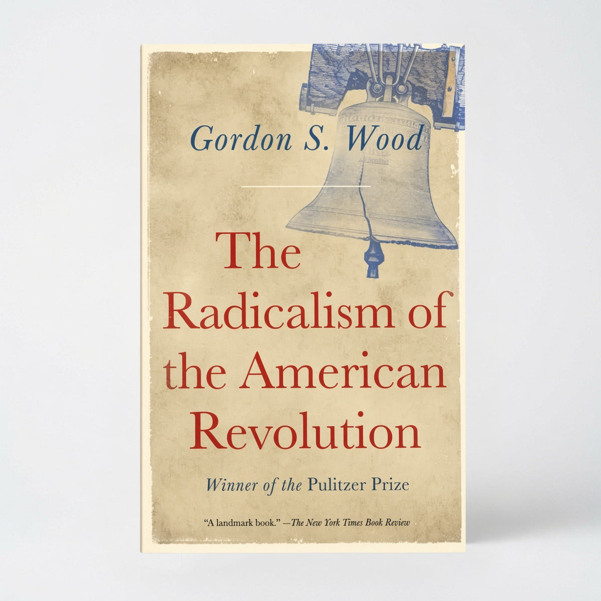 The Radicalism of the American Revolution: Pulitzer Prize Winner - Paperback