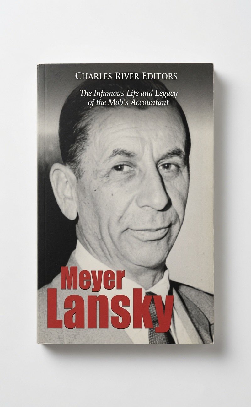 Meyer Lansky: The Infamous Life and Legacy of the Mob's Accountant - Paperback