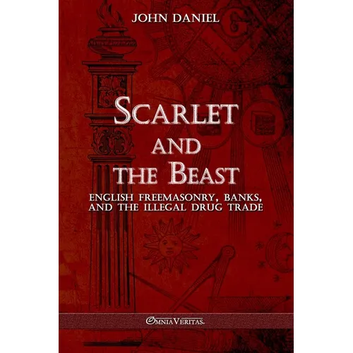 Scarlet and the Beast III: English freemasonry banks and the illegal drug trade