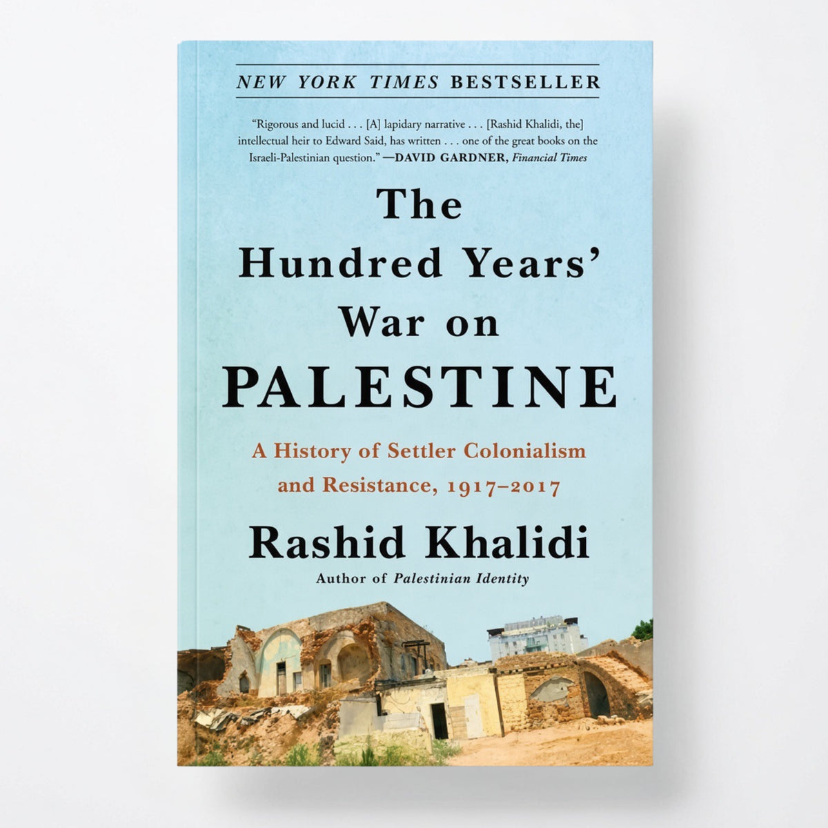 The Hundred Years' War on Palestine: A History of Settler Colonialism and Resistance, 1917-2017 - Paperback