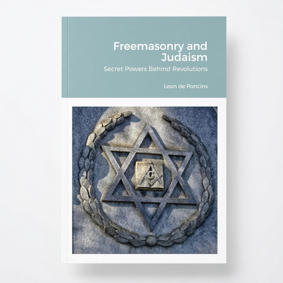 Freemasonry and Judaism: Secret Powers Behind Revolutions - Paperback