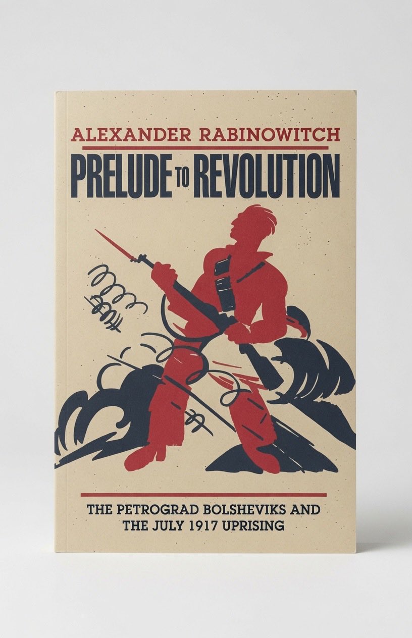 Prelude to Revolution: The Petrograd Bolsheviks and the July 1917 Uprising - Paperback