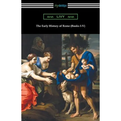 The Early History of Rome (Books I-V)