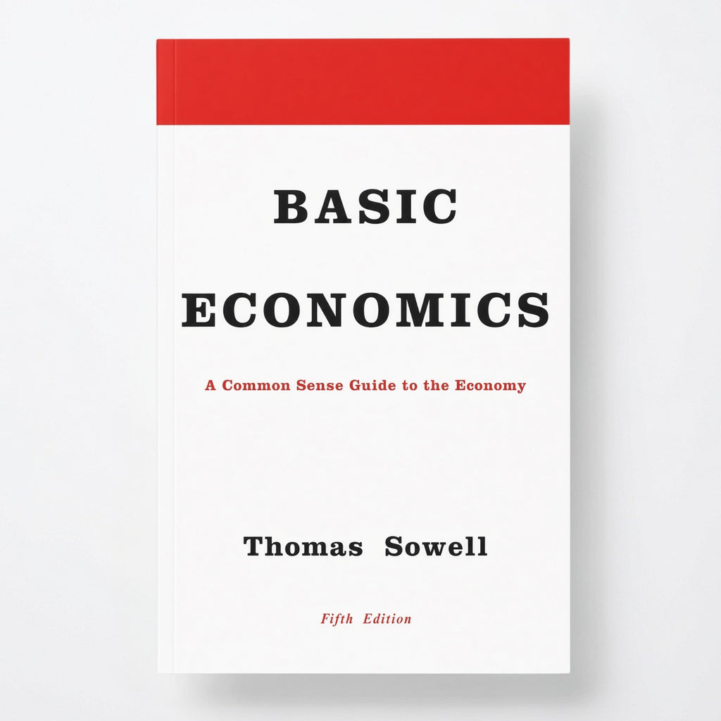 Basic Economics: A Common Sense Guide to the Economy - Hardcover