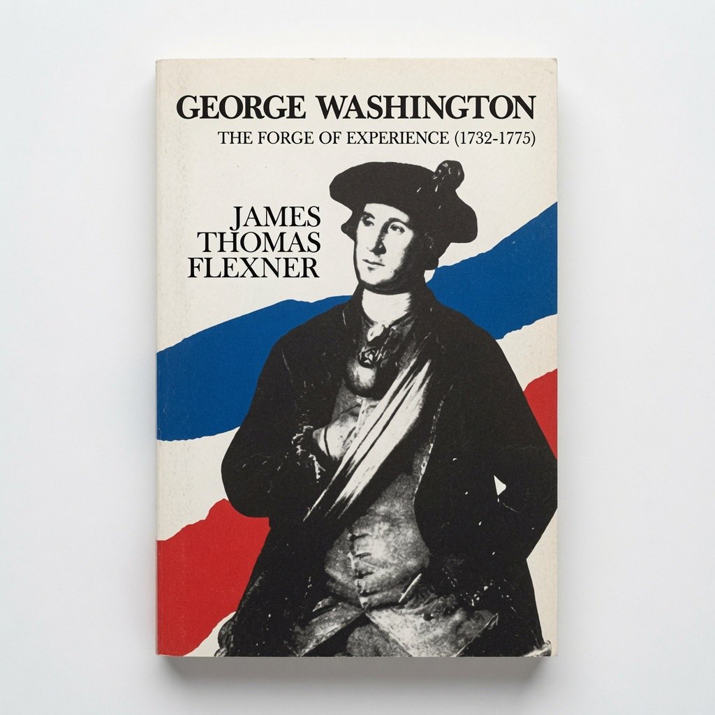 George Washington: The Forge of Experience 1732 - 1775 - Volume I - Hardcover