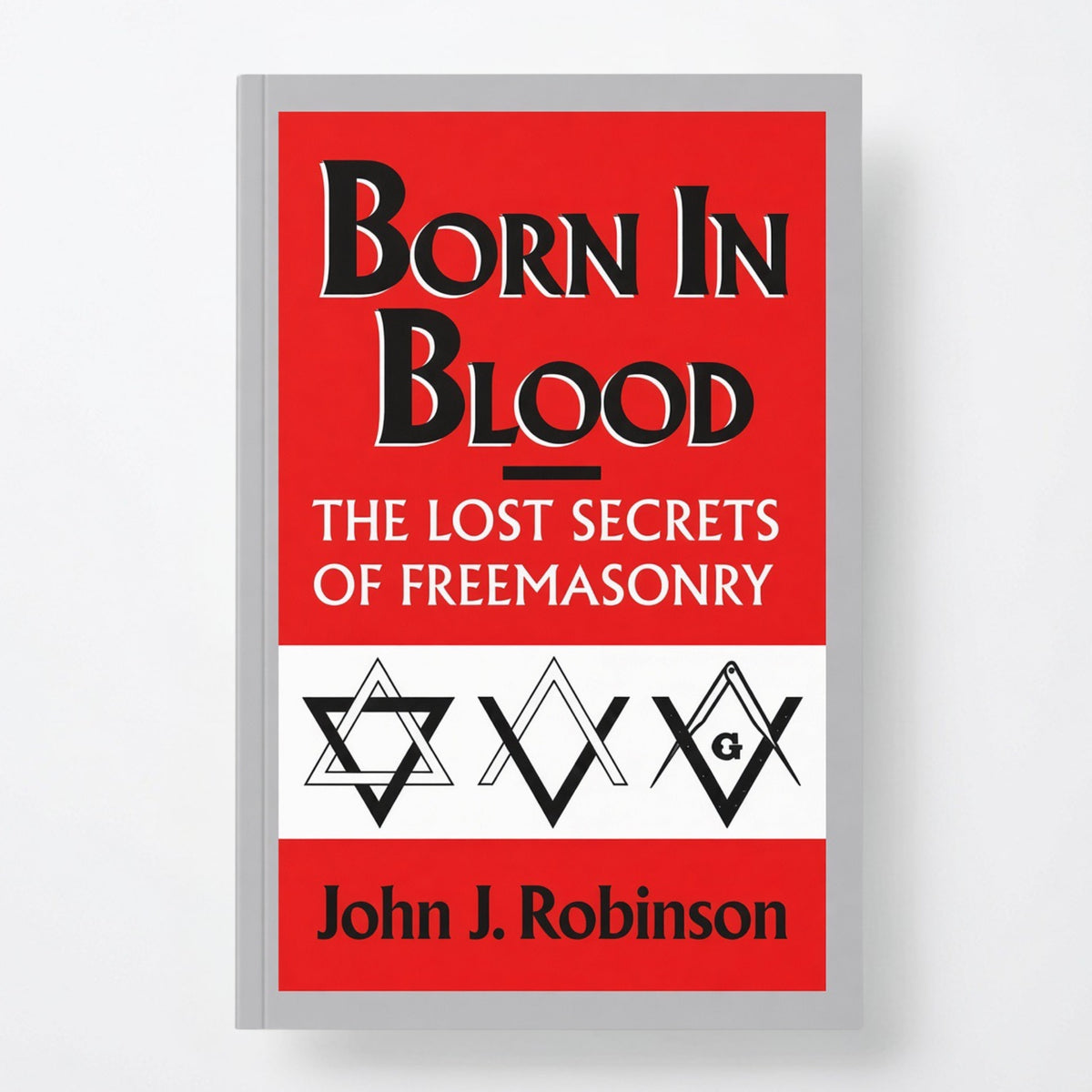 Born in Blood: The Lost Secrets of Freemasonry - Hardcover
