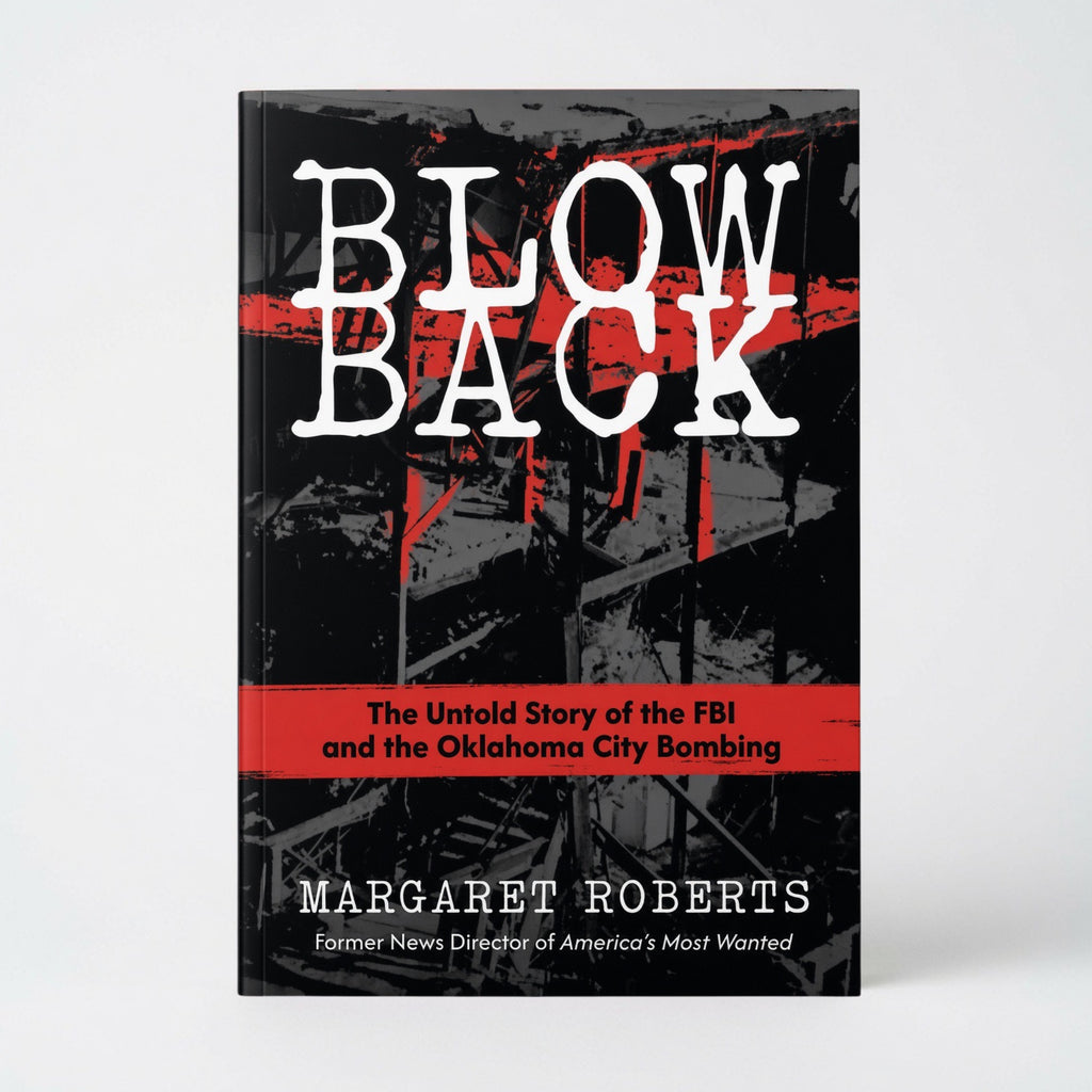 Blowback: The Untold Story of the FBI and the Oklahoma City Bombing - Hardcover