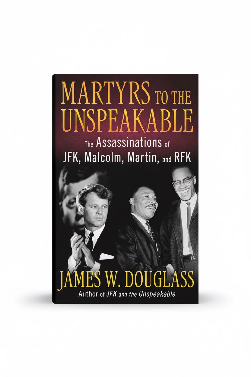 Martyrs to the Unspeakable: The Assassinations of Jfk, Malcolm, Martin, and Rfk - Hardcover