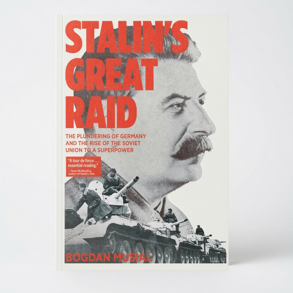 Stalin's Great Raid: The Plundering of Germany and the Rise of the Soviet Union to a Superpower - Paperback
