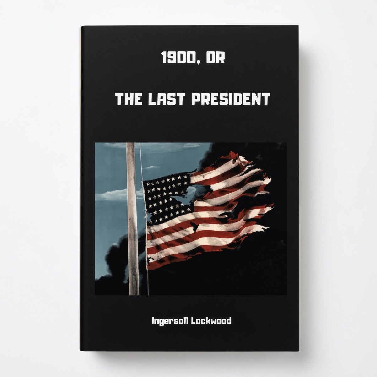 1900; or, The Last President - Paperback