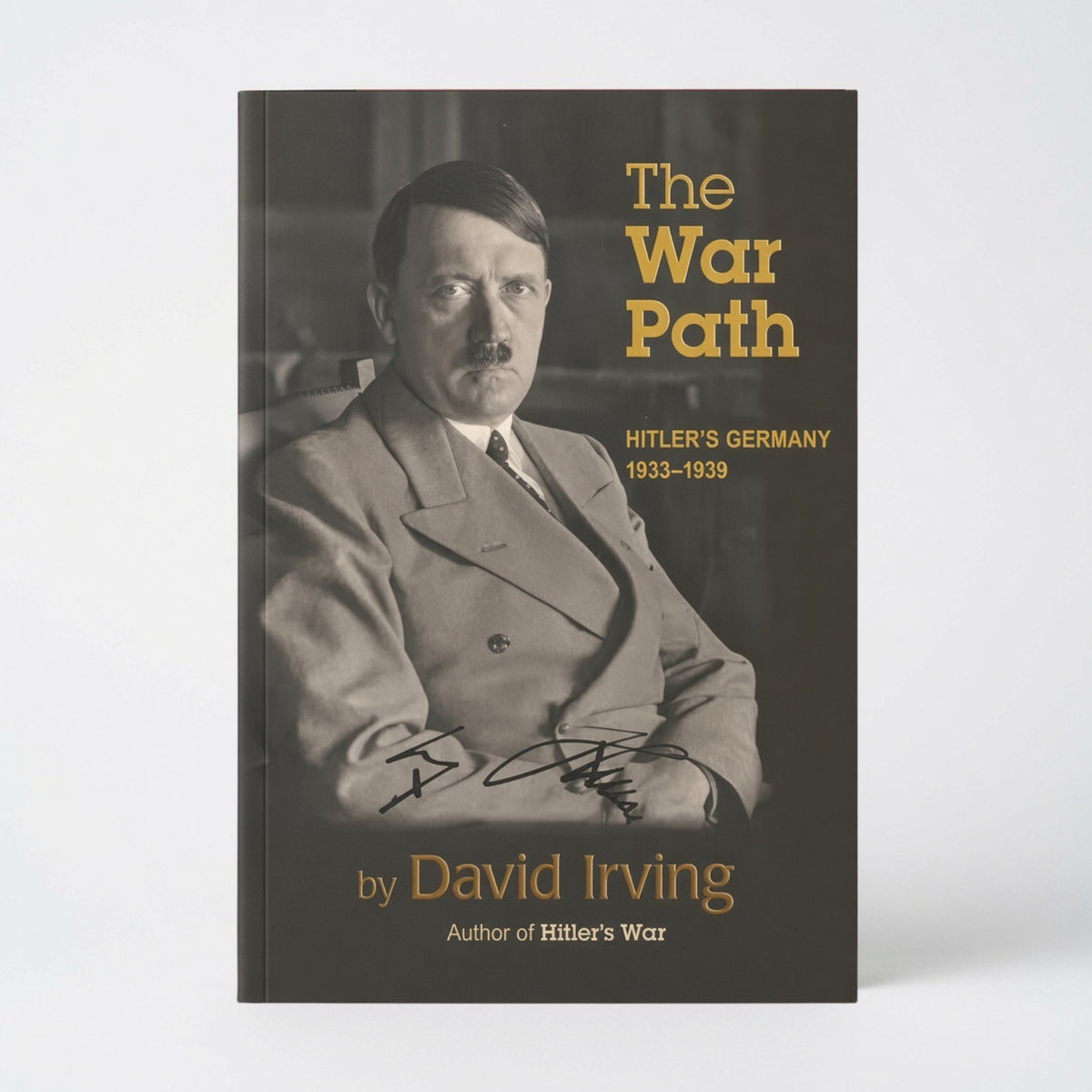 The War Path: Hitler's Germany 1933-1939: Hitler's Germany 1933-1939 - Hardcover