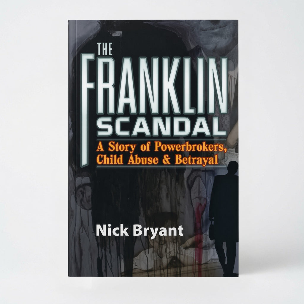 The Franklin Scandal: A Story of Powerbrokers, Child Abuse and Betrayal - Paperback