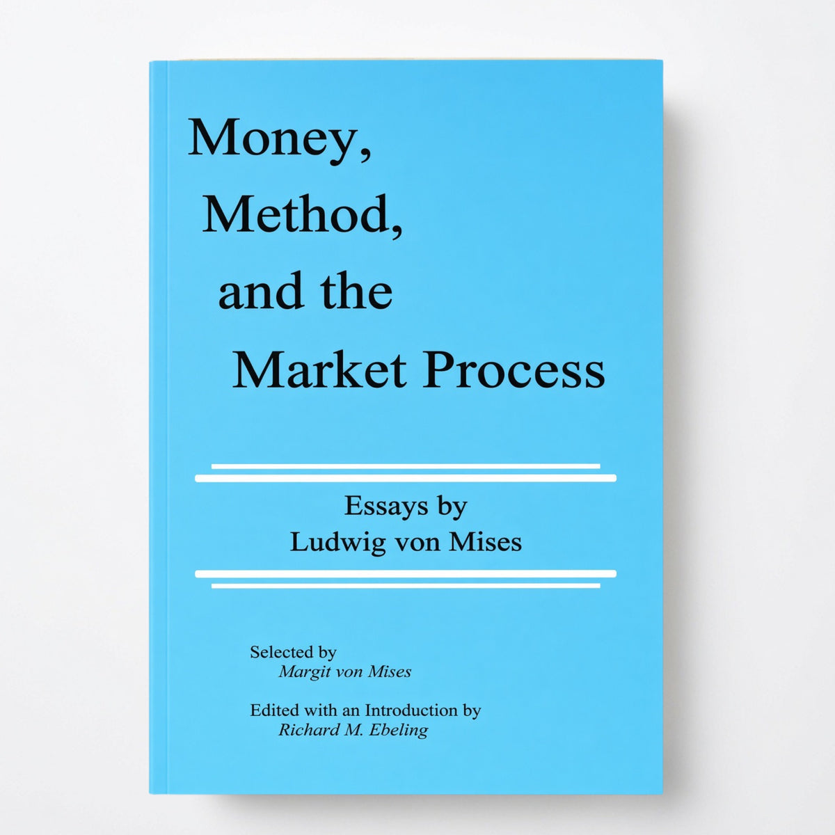 Money, Method, and the Market Process: Essays by Ludwig von Mises - Paperback