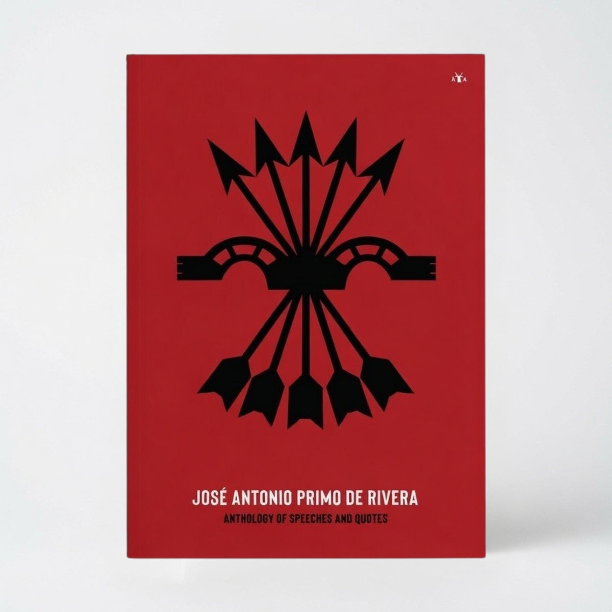 José Antonio Primo de Rivera, Anthology of Speeches and Quotes - Paperback
