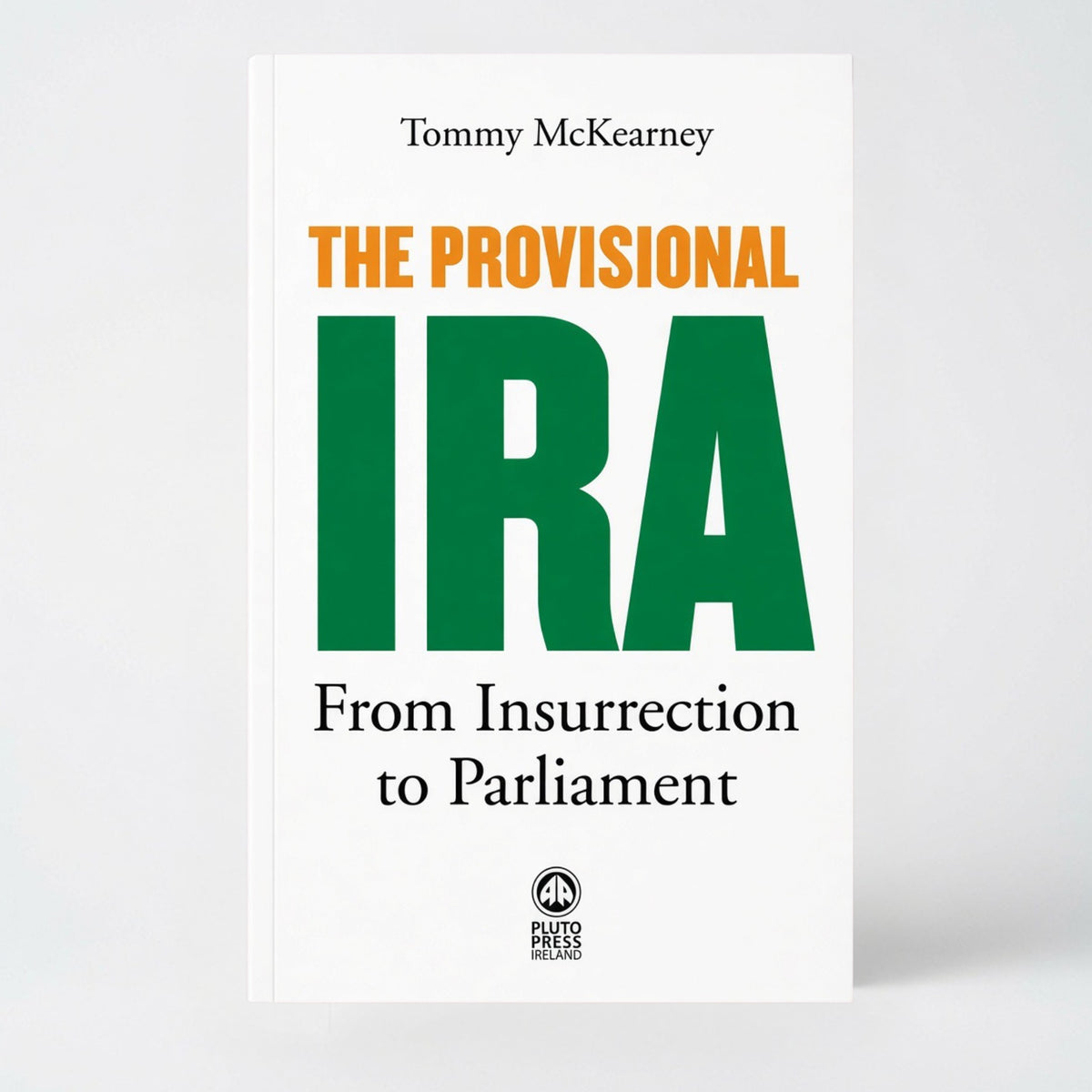 The Provisional IRA: From Insurrection to Parliament - Paperback