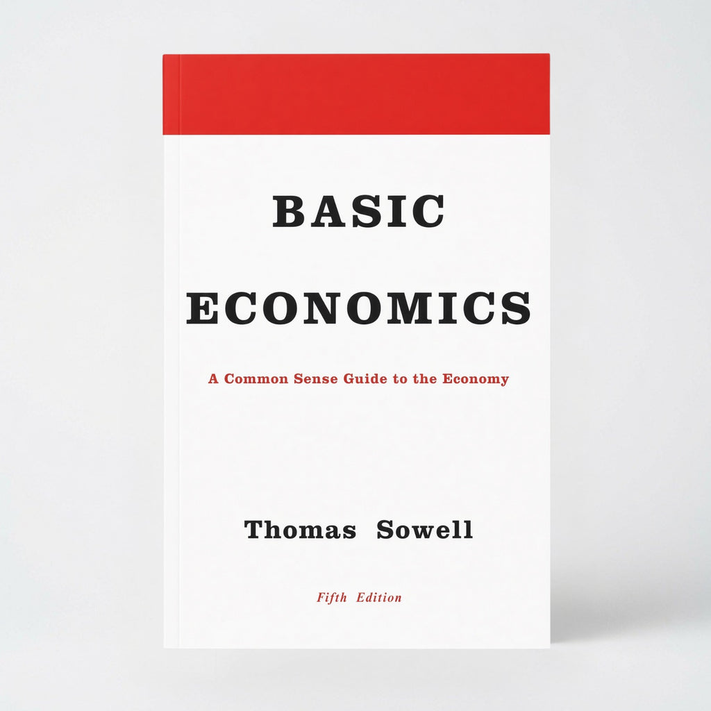 Basic Economics: A Common Sense Guide to the Economy - Hardcover