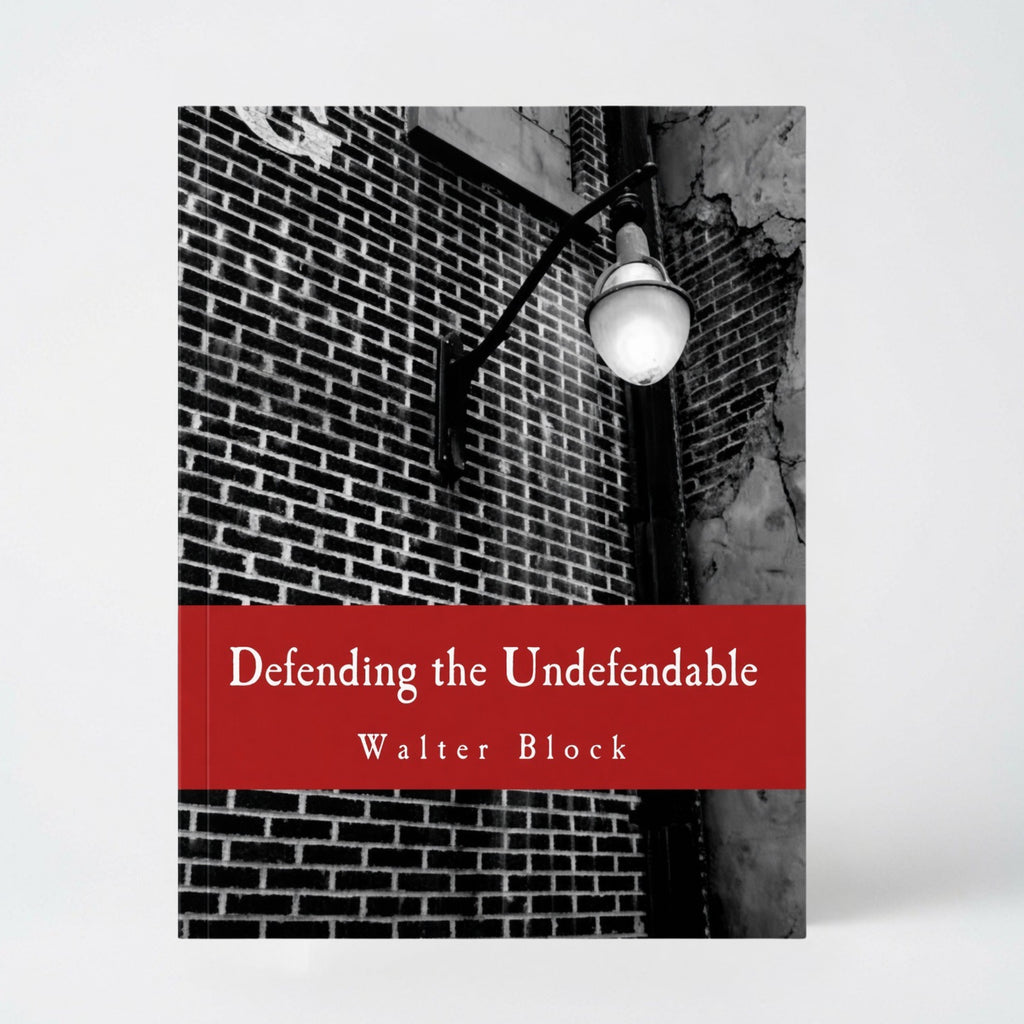 Defending the Undefendable (Large Print Edition): The Pimp, Prostitute, Scab, Slumlord, Libeler, Moneylender, and Other Scapegoats in the Rogue's Gall - Paperback