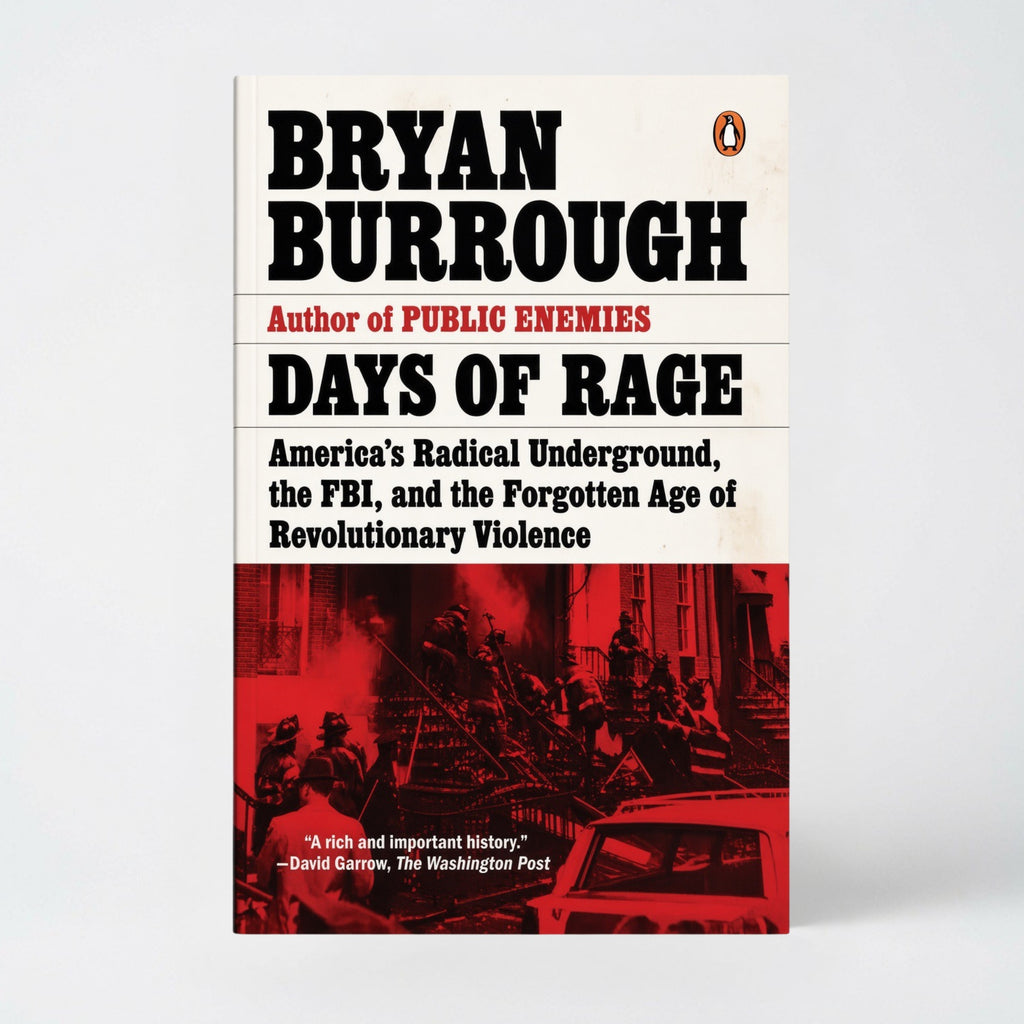 Days of Rage: America's Radical Underground, the Fbi, and the Forgotten Age of Revolutionary Violence - Paperback