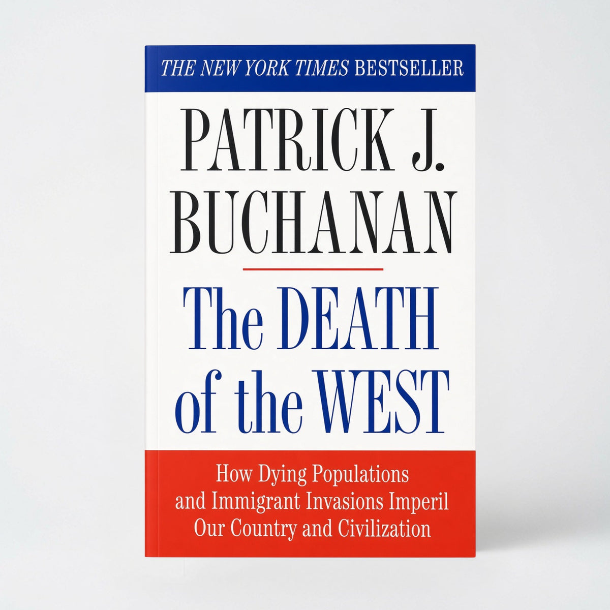 The Death of the West: How Dying Populations and Immigrant Invasions Imperil Our Country and Civilization - Paperback