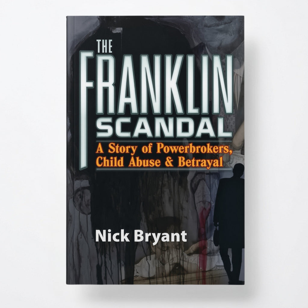 The Franklin Scandal: A Story of Powerbrokers, Child Abuse and Betrayal - Paperback