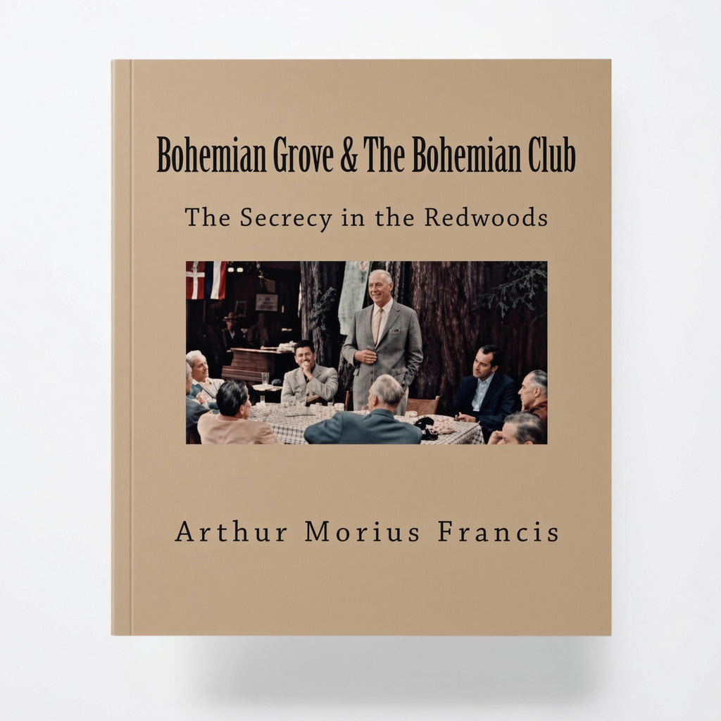 Bohemian Grove & The Bohemian Club: The Secrecy in the Redwoods - Paperback