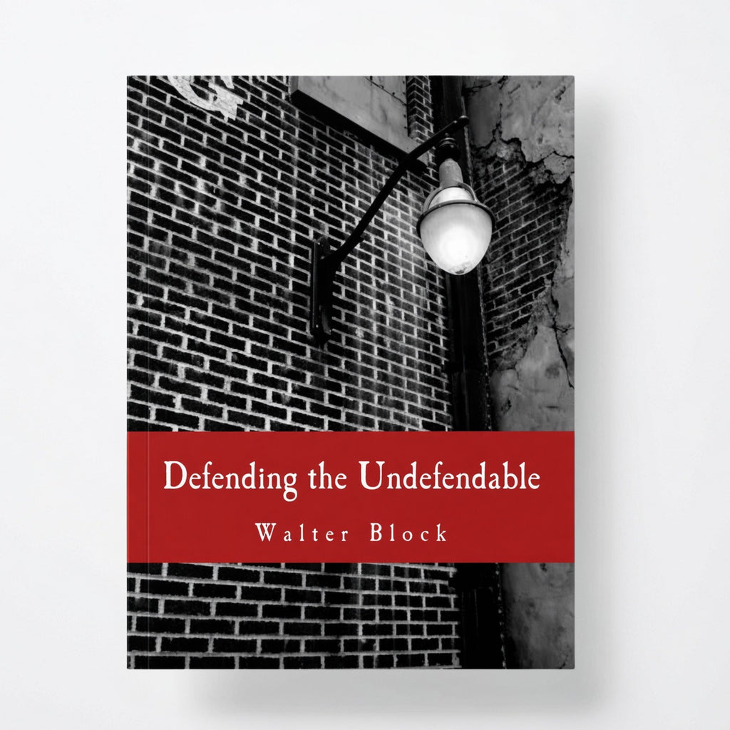 Defending the Undefendable (Large Print Edition): The Pimp, Prostitute, Scab, Slumlord, Libeler, Moneylender, and Other Scapegoats in the Rogue's Gall - Paperback