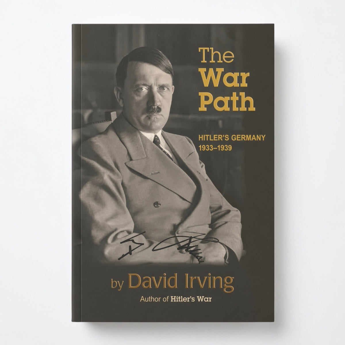The War Path: Hitler's Germany 1933-1939: Hitler's Germany 1933-1939 - Hardcover