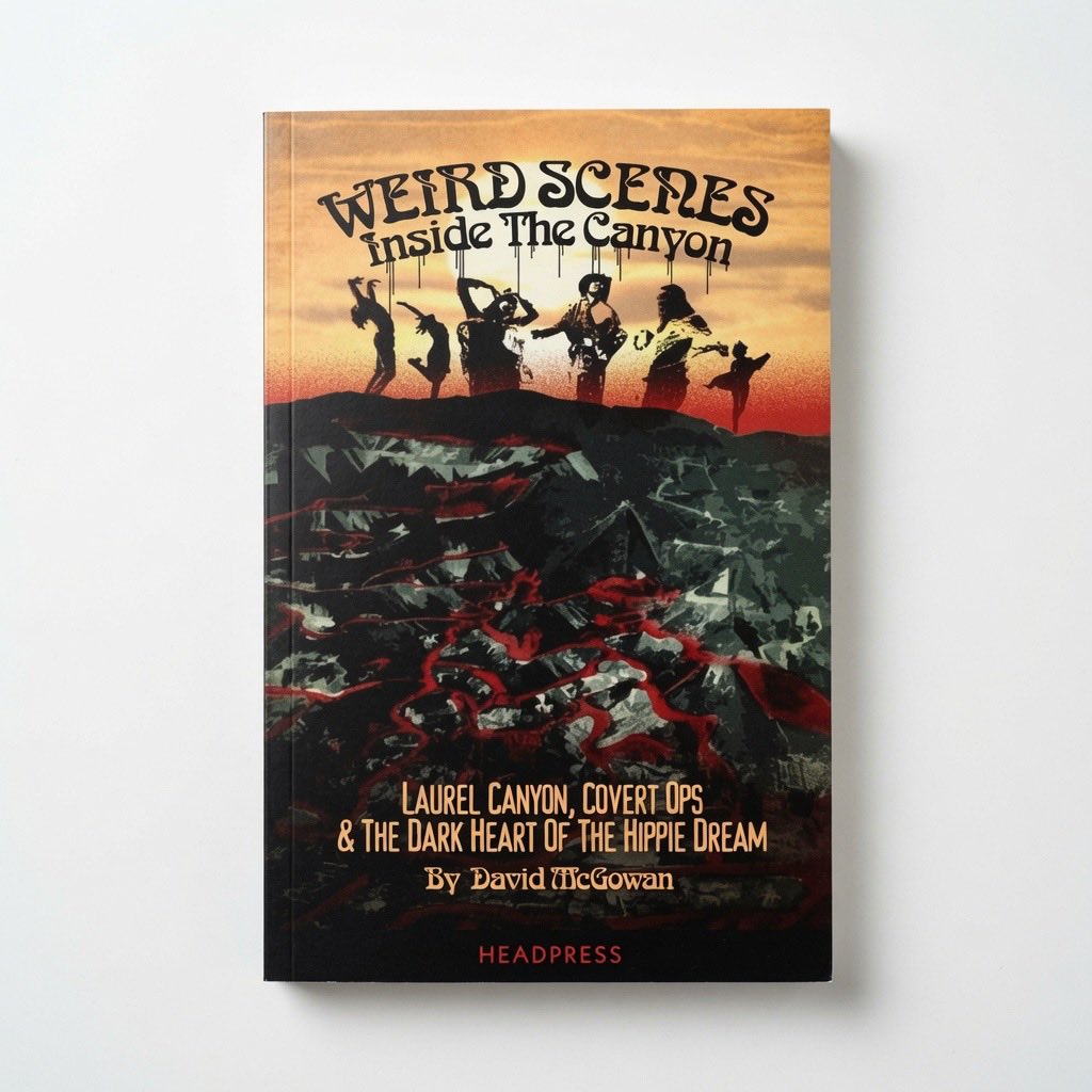 Weird Scenes Inside the Canyon: Laurel Canyon, Covert Ops & the Dark Heart of the Hippie Dream - Paperback