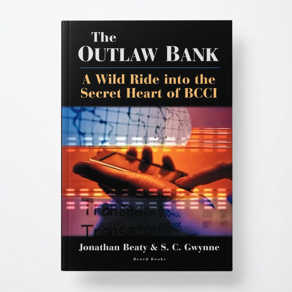 The Outlaw Bank: A Wild Ride Into the Secret Heart of Bcci - Paperback