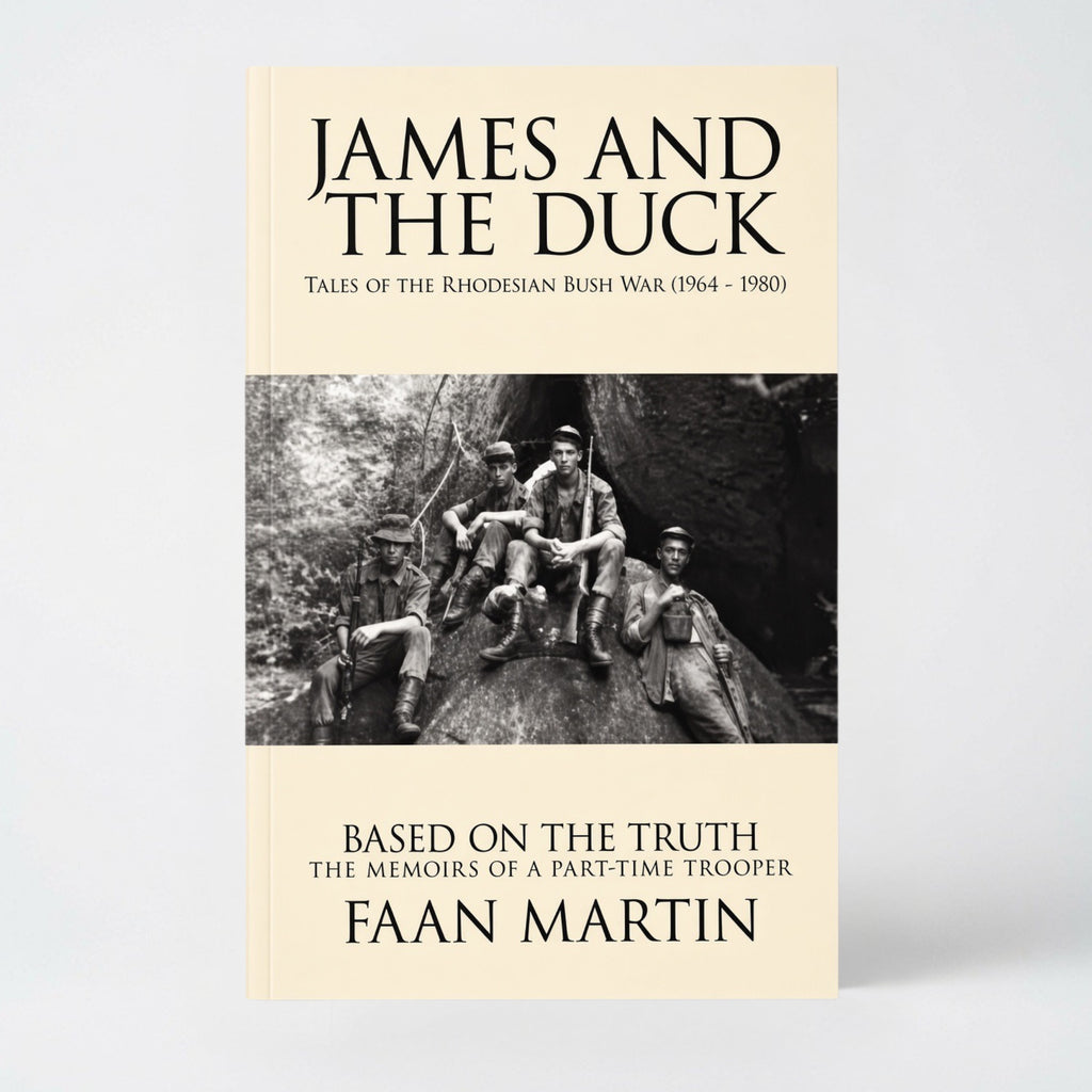 James and the Duck: Tales of the Rhodesian Bush War (1964 - 1980) - Paperback