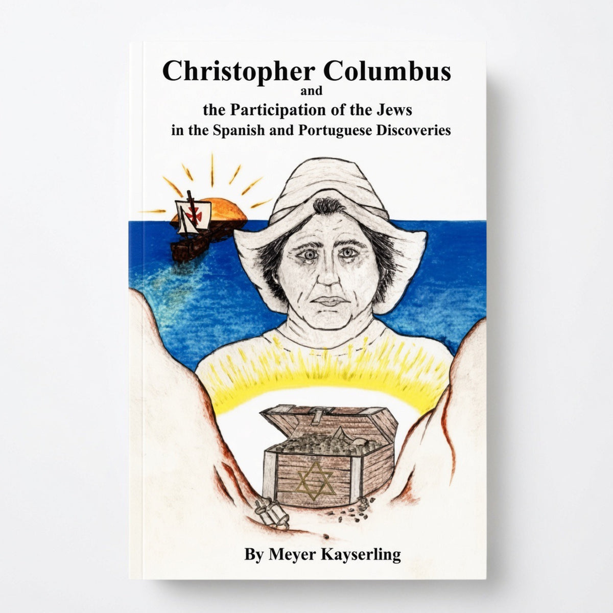 Christopher Columbus and the Participation of the Jews in the Spanish and Portuguese Discoveries - Paperback