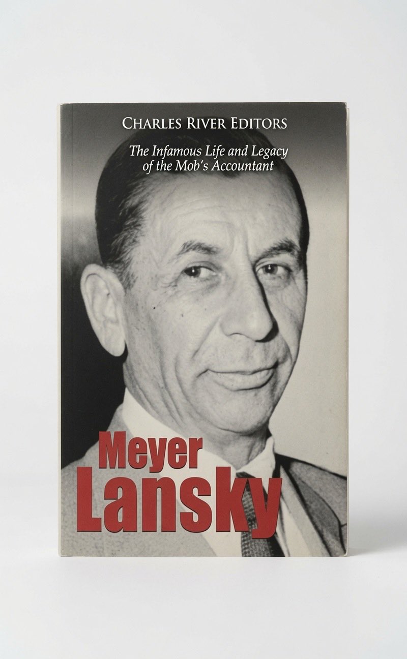 Meyer Lansky: The Infamous Life and Legacy of the Mob's Accountant - Paperback