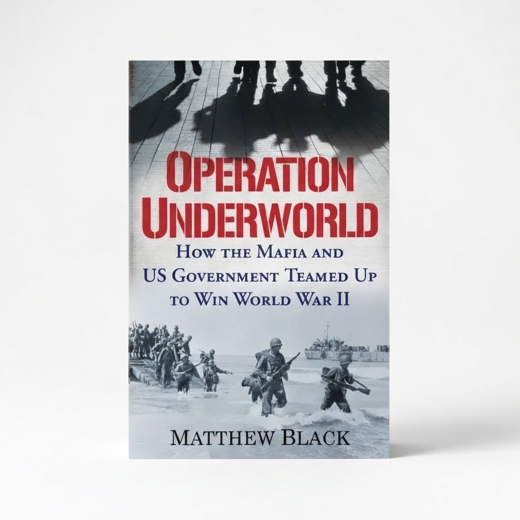 Operation Underworld: How the Mafia and U.S. Government Teamed Up to Win World War II - Hardcover