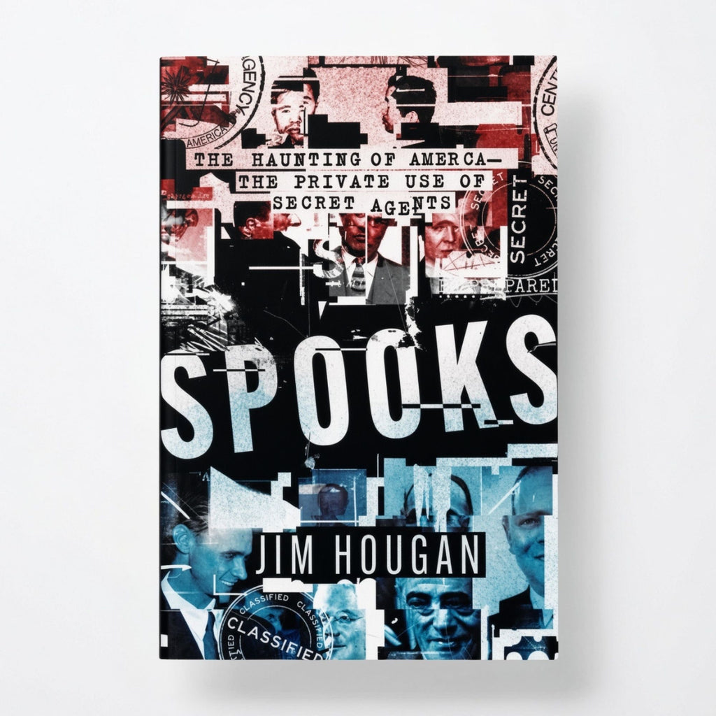 Spooks: The Haunting of America--The Private Use of Secret Agents - Paperback
