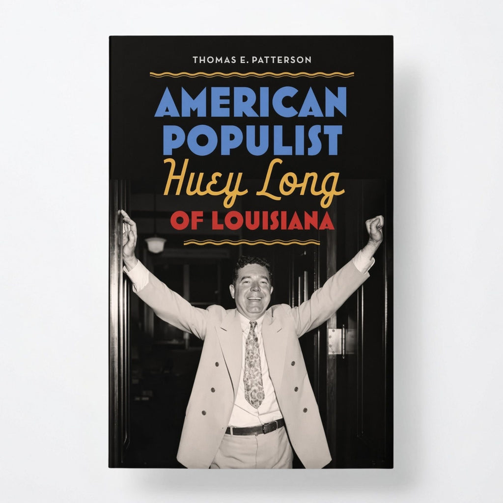 American Populist: Huey Long of Louisiana - Hardcover