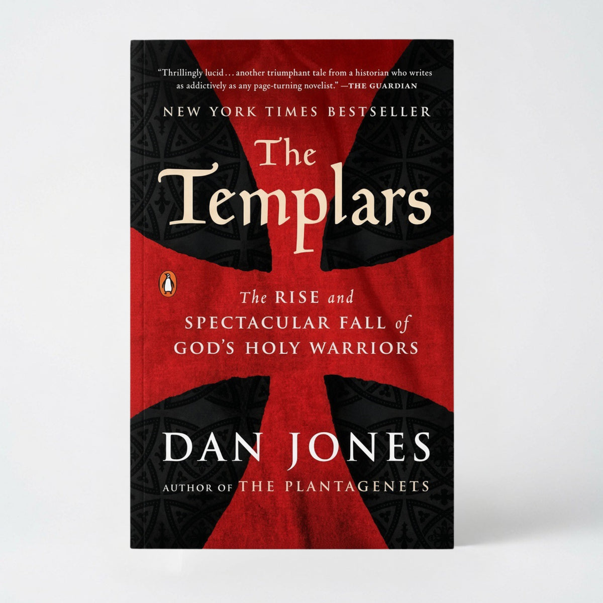 The Templars: The Rise and Spectacular Fall of God's Holy Warriors - Paperback
