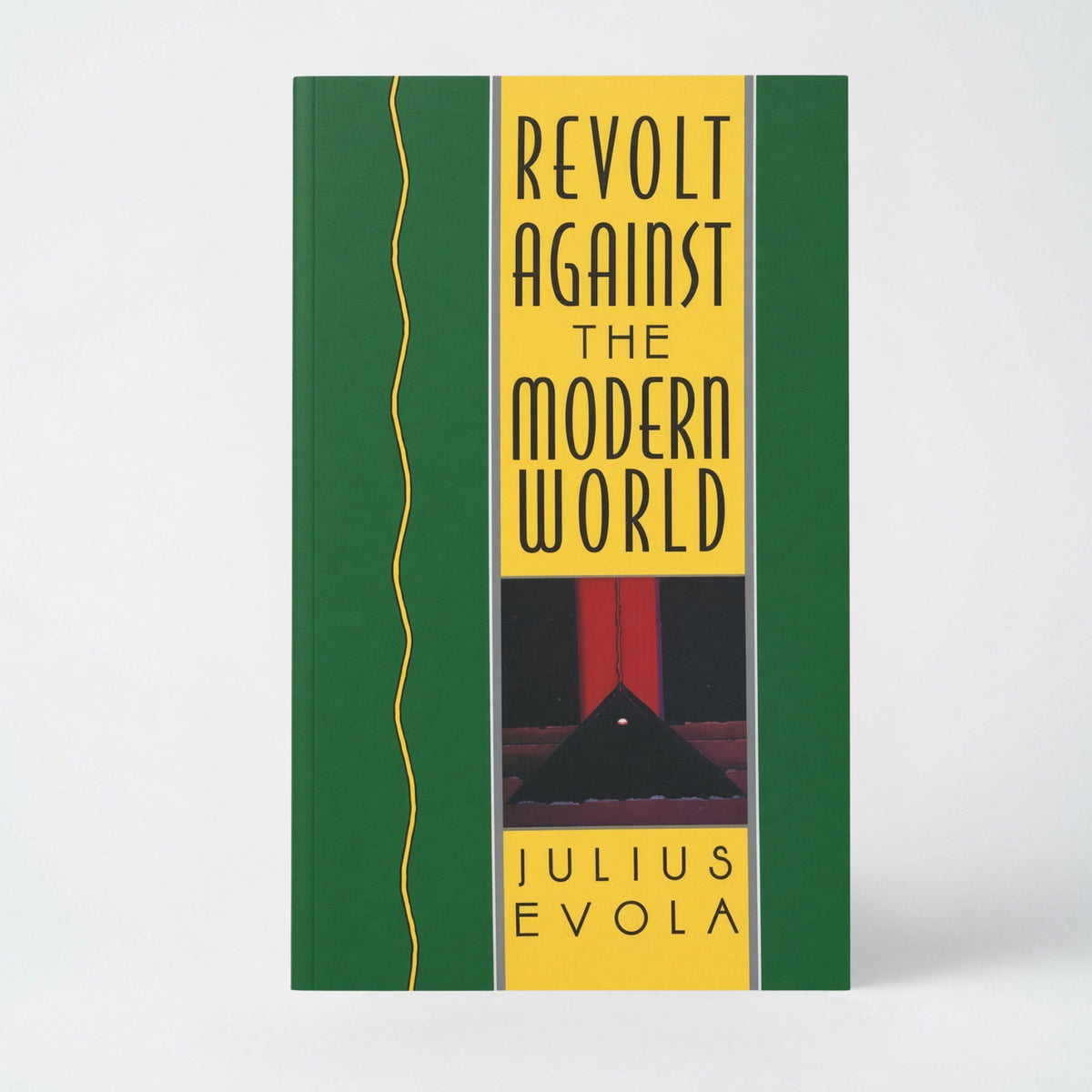 Revolt Against the Modern World: Politics, Religion, and Social Order in the Kali Yuga - Hardcover