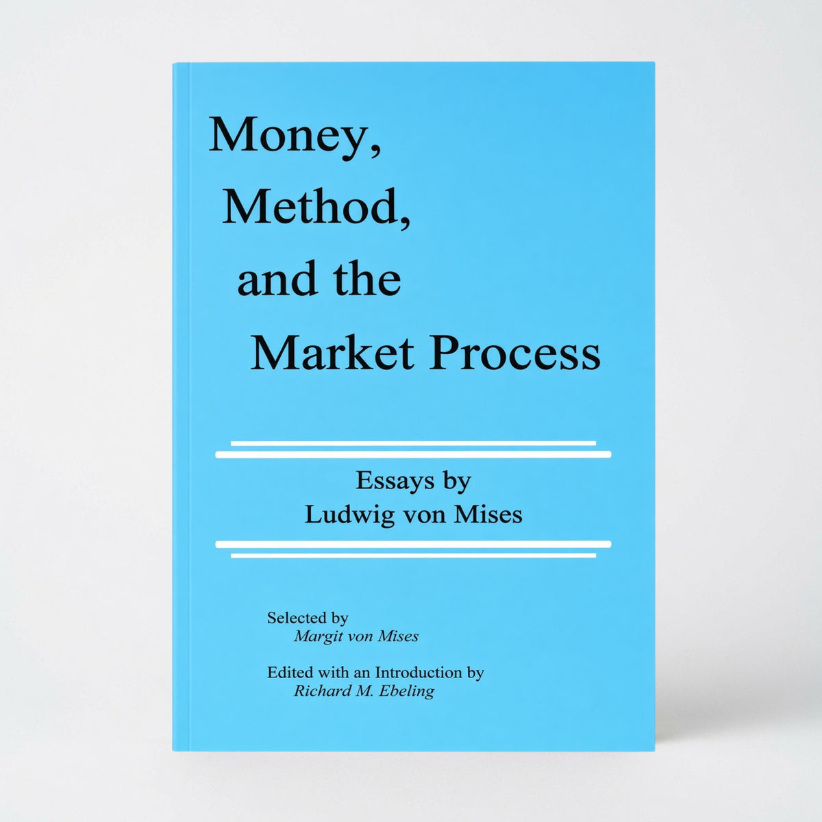 Money, Method, and the Market Process: Essays by Ludwig von Mises - Paperback
