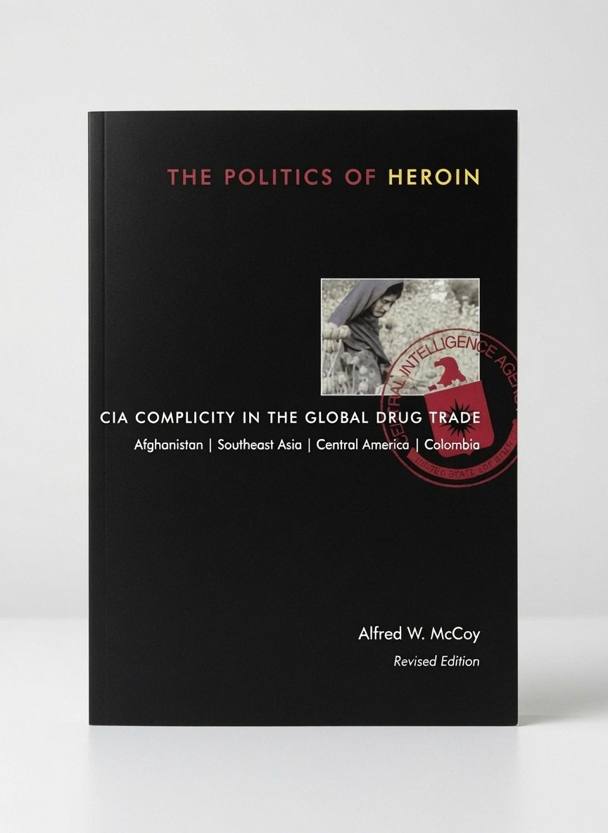 The Politics of Heroin: CIA Complicity in the Global Drug Trade - Paperback