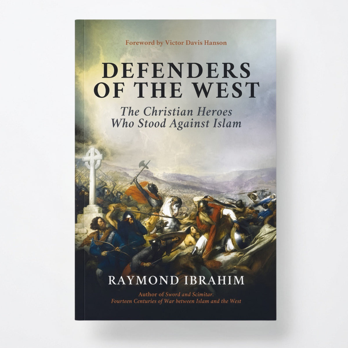 Defenders of the West: The Christian Heroes Who Stood Against Islam - Hardcover