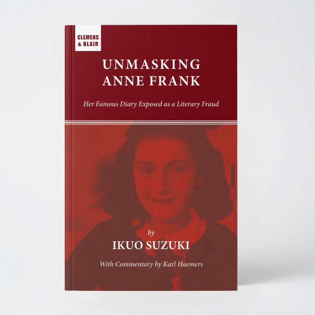 Unmasking Anne Frank: Her Famous Diary Exposed as a Literary Fraud - Paperback