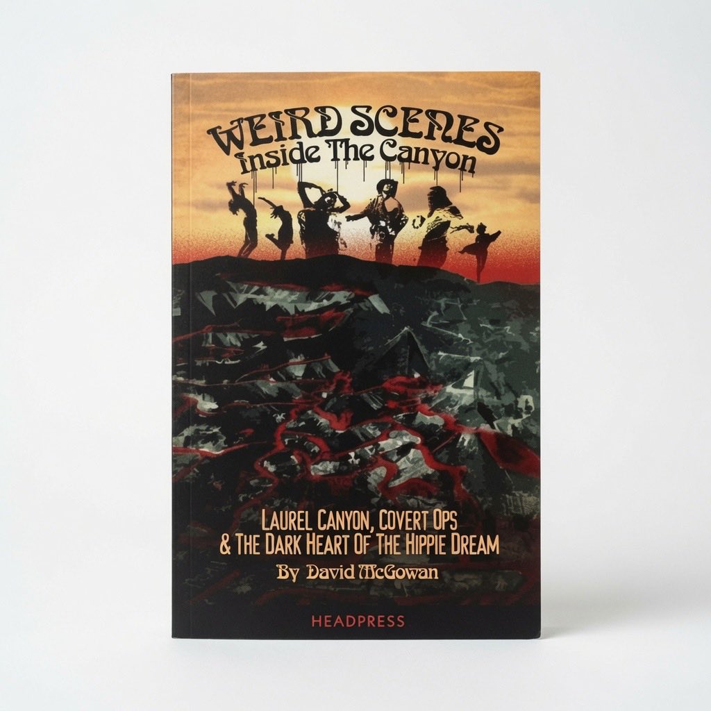 Weird Scenes Inside the Canyon: Laurel Canyon, Covert Ops & the Dark Heart of the Hippie Dream - Paperback