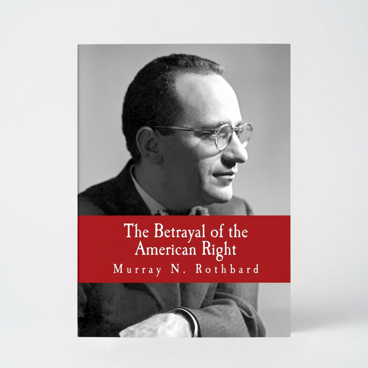 The Betrayal of the American Right (Large Print Edition) - Paperback