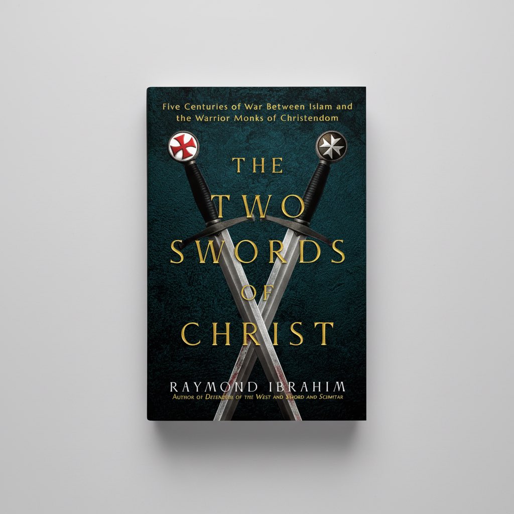 The Two Swords of Christ: Five Centuries of War Between Islam and the Warrior Monks of Christendom - Hardcover