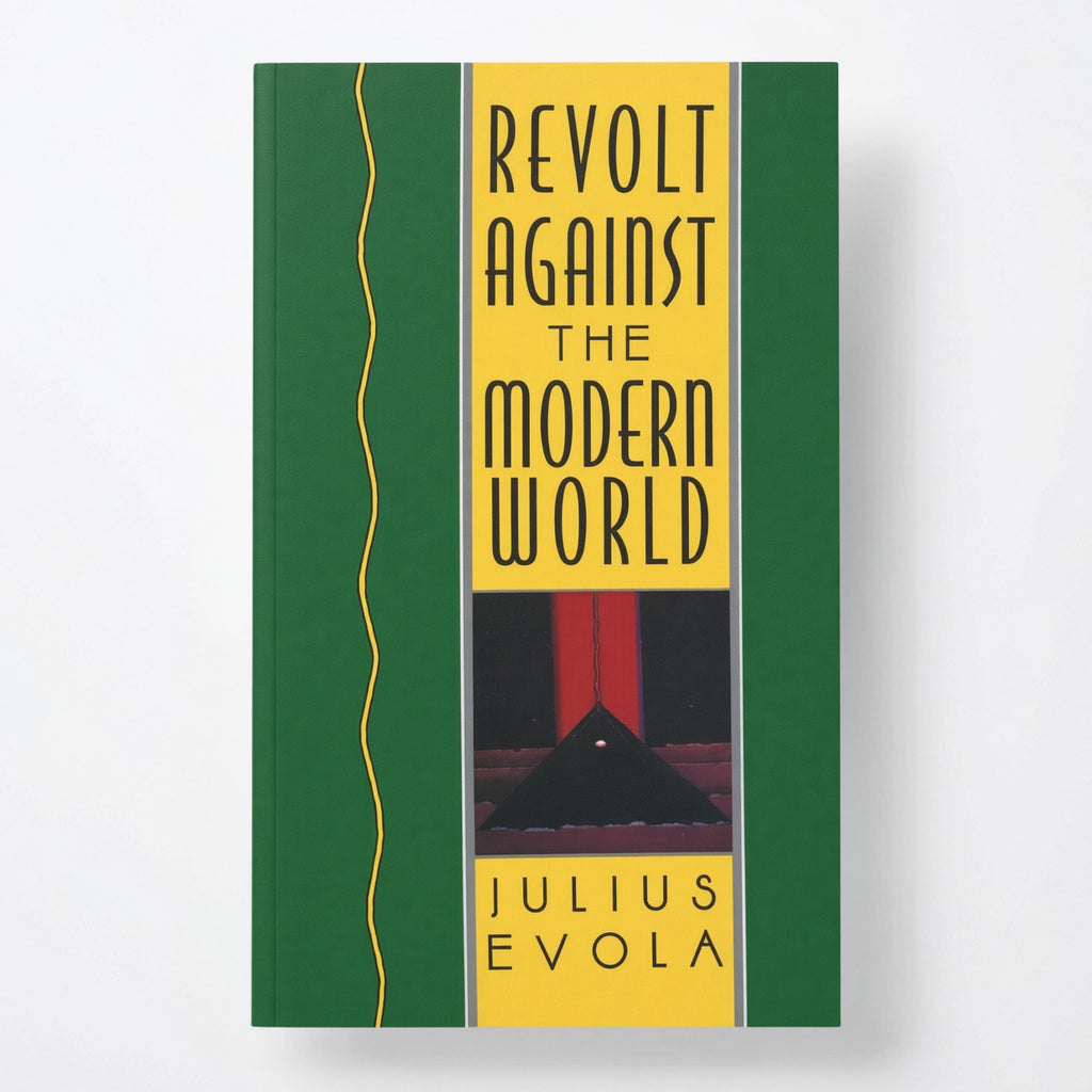 Revolt Against the Modern World: Politics, Religion, and Social Order in the Kali Yuga - Hardcover
