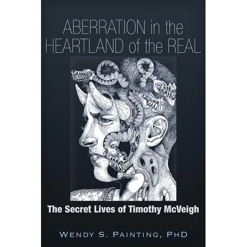 Aberration in the Heartland of the Real: The Secret Lives of Timothy McVeigh