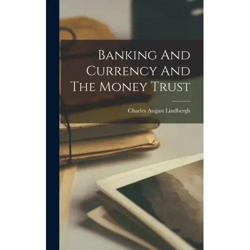 Banking And Currency And The Money Trust