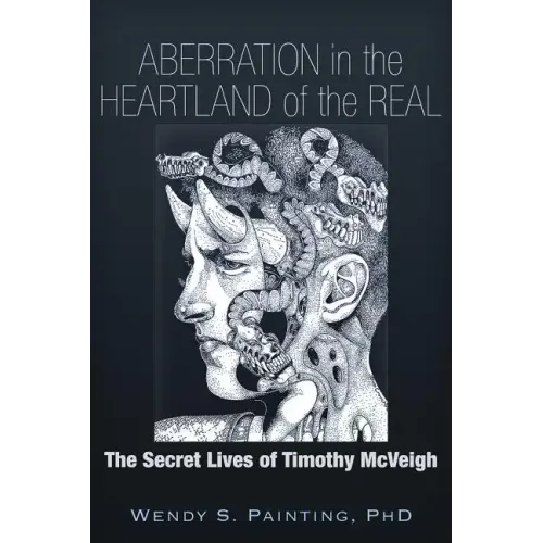 Aberration in the Heartland of the Real: The Secret Lives of Timothy McVeigh